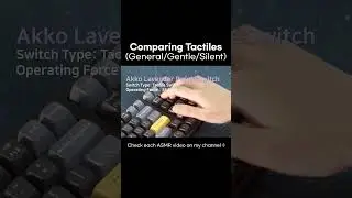 Silent VS Gentle VS General tactile switches (feat. Akko, Keychron, Outemu)