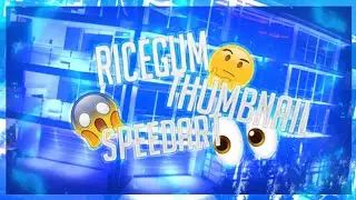 RiceGumThumbnailSpeedart.MyLastAndroidVideo...