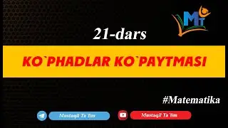 21-dars Kòpxadlar kòpaytmasi 