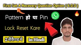 WhatsApp Pattern Lock Ho Ya Pin Lock Reset Kare !! First set a recovery question options( 6.0.0 )🔥