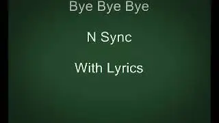 *NSYNC - Bye Bye Bye lyrics