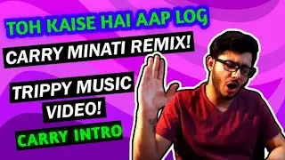 TOH KAISE HAI AAP LOG Intro | CARRYMINATI INTRO