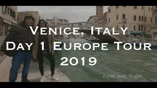 Venice, Italy - Day 1 Europe Tour 2019
