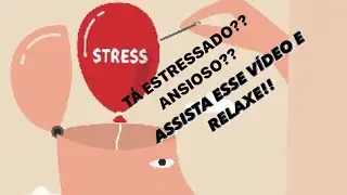 HORA DE RELAXAR COM ESSE VÍDEO SATISFATÓRIO!! Assista e relaxe! #stress