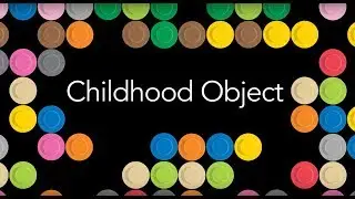 Week 1 - Childhood Object Activity