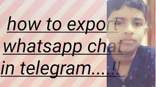 how to export whatsapp chat in telegram