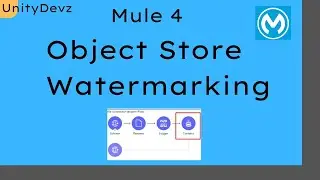 Object Store Watermarking Mule 4 | Set Up Watermarks with an Object Store | POC Covered | Mule 4