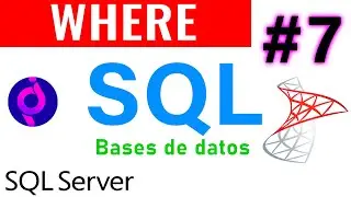 #07 Curso de SQL Server ACTUALIZADO | Cláusula WHERE