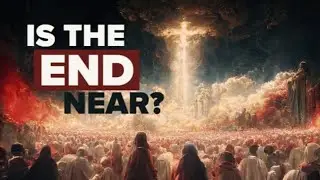 Are The End Time Upon Us ?
