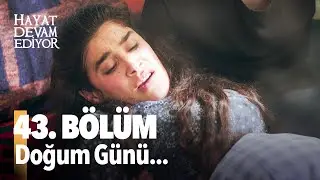 Hayat Devam Ediyor 43. Bölüm