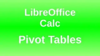 LibreOffice Calc - Pivot Tables