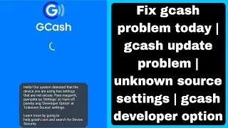 Fix gcash problem today | gcash update problem | unknown source settings | gcash developer option