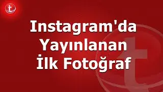 Instagram'da Yayınlanan İlk Fotoğraf - Teknolojin.com