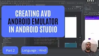 Beginner's Guide: Creating AVD Android Emulator in Android Studio & Running Your App