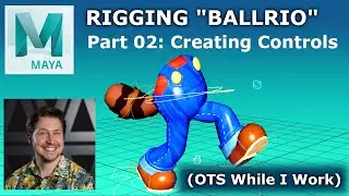Part 02 - Creating the Controls (1/2) - Rigging "Ballrio" in Maya - Over the Shoulder Series
