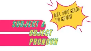 All you need to know about subject and object pronoun.
