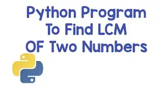 LCM in python//Python Program to find LCM of two numbers//Python programming tutorials//learn it