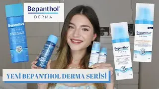 Bepanthol Derma Yüz Serisini İnceliyoruz ! | Erin Şengül