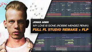 Jonas Aden - My Love Is Gone (Robbie Mendez Remix) Full Remake + FLP