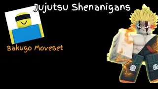 Jujutsu Shenanigans Bakugo Moveset Showcase