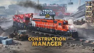 Build Big! Prepare for Construction Manager event in TrainStation 2!