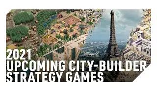 2021 UPCOMING CITY-BUILDING STRATEGY GAMES (Ancient, Modern & Fantasy Strategy Games)