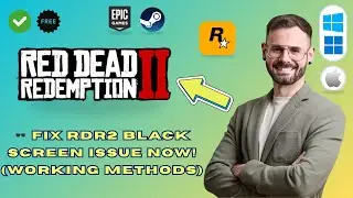 How to Fix Red Dead Redemption 2 Black Screen (PC Guide)