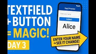 Day 3: Get User Input with TextField & Button | Beginner Tutorial