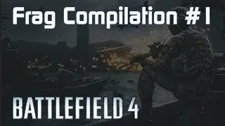 BF4 | Frag Compilation | #1