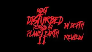 Most Disturbed Person on Planet Earth 2 In-Depth Review Part 1 (18+)