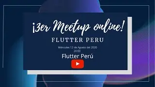 Flutter Meetup #10 - (3er Meetup Online)
