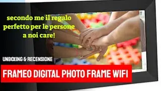 FRAMEO DIGITAL PHOTO FRAME una cornice per far sentire vicini le persone lontane...