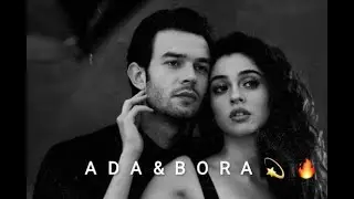 Aда&Бора/Ada&Bora-Ненавижу✨🔥