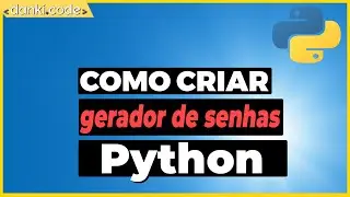 Criando um Gerador de Senhas com Python