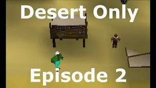 OSRS Desert Only Ironman Episode 2