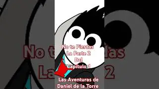Alerta Spoiler las aventuras de Daniel de la Torre #Animation #anime