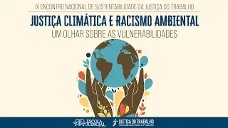 IX Encontro Nacional de Sustentabilidade da Justiça do Trabalho - Dia 28 - manhã
