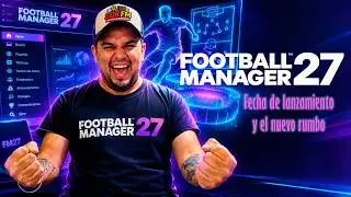 FOOTBALL MANAGER 27 | RELEASE DATE AND NEW DIRECTION | NEWS: BETTER INTERFACE AND IMMERSION
