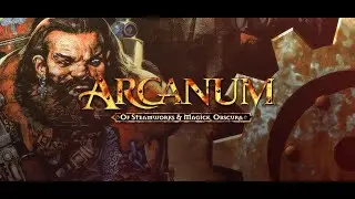 Arcanum: Of Steamworks and Magick Obscura #8