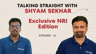 Talking Straight With Shyam Sekhar PART-2/2 (NRI Special Edition) | Shyam Sekhar | ITHOUGHTWEALTH