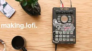 Making Lofi Hip Hop - with the SP 404