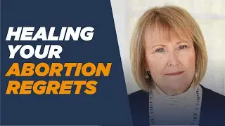 Healed from Regrets After Abortion - Here's How You Can Too!