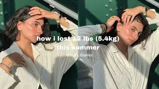 how i lost 12 lbs (5.4 kg) this summer !!!!