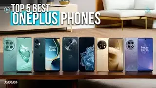 [Top 5] Best OnePlus Phones in 2024