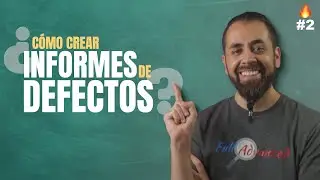 🔥 Guía para principiantes: ¿Cómo hacer un Informe de Defecto de Pruebas? 🐞 | Tutorial paso a paso