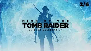 Part 2 | Rise Of The Tomb Raider