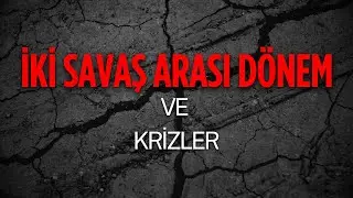 Siyasi Tarih 5: İki Savaş Arası Dönem (1919-1939)
