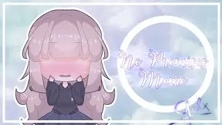|| No Promises || Gacha Life Meme [Original in my version] || Gelxtynn_