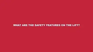 What are the safety features on the lift?
