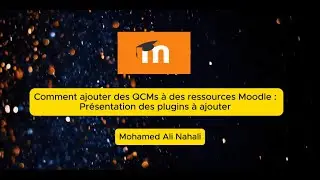 Comment ajouter des QCMs à des ressources Moodle : Présentation des plugins à ajouter